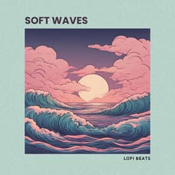 Soft Waves: Lofi Background Music - Lofi Beats
