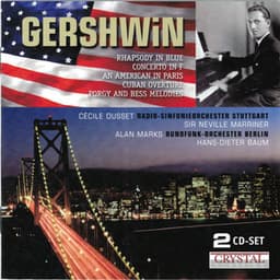 Gershwin: Piano Concerto, An American in Paris & Porgy and Bess Melodies - George Gershwin