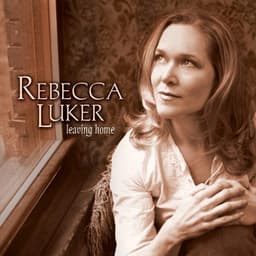 Leaving Home - Rebecca Luker