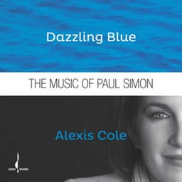 Dazzling Blue - The Music of Paul Simon - Alexis Cole