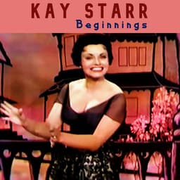 Beginnings - Kay Starr