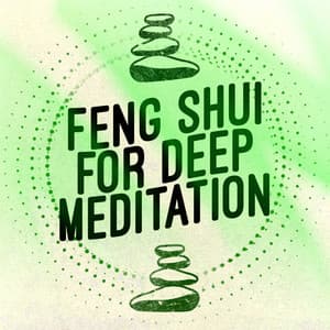 Feng Shui for Deep Meditation - Feng Shui