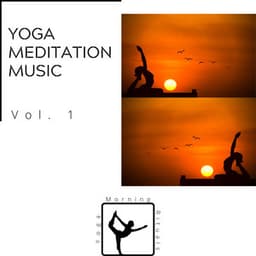 Yoga Meditation Music Vol. 1 - Yoga & Morning Rituals