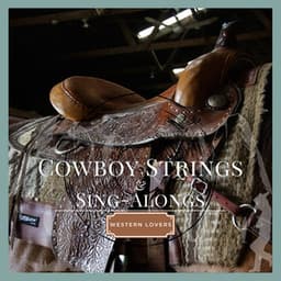 Cowboy Strings & Sing-Alongs - Western Lovers