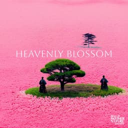 Heavenly Blossom - Best of Mother Nature Sounds