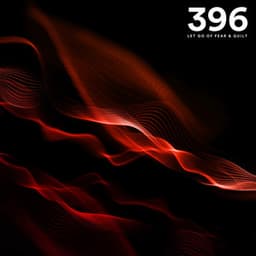 396 Hz Let Go of Fear & Guilt - Solfeggio Healing Sanctuary