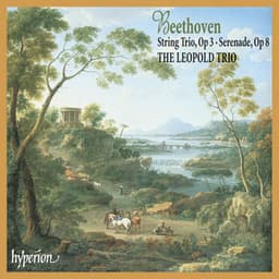 Beethoven: String Trio, Op. 3; Serenade, Op. 8 - Ludwig van Beethoven