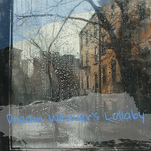 Dream Weaver's Lullaby - Better Sleep Club