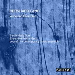Bernhard Lang: Voice and Ensemble - Bernhard Lang