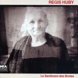 Le sentiment des brutes - Régis Huby