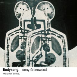 Bodysong. - Jonny Greenwood