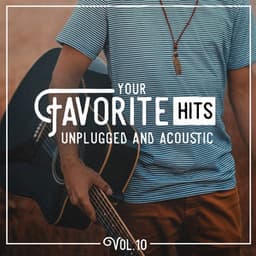 Your Favorite Hits Unplugged and Acoustic, Vol. 10 - Hits Etc.