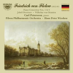 Flotow: Piano Concertos Nos. 1 & 2 - Jubel Overture - Wilhelm Von Oranien - Friedrich von Flotow
