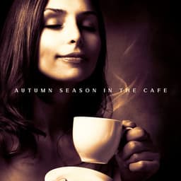 Autumn Season in the Cafe with Soft Jazz Music: Warm Atmosphere in the Windy Day - Cafe Piano Music Collection