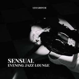Sensual Evening Jazz Lounge - Leo Grover