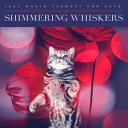 Shimmering Whiskers - Jazz Music Therapy for Cats