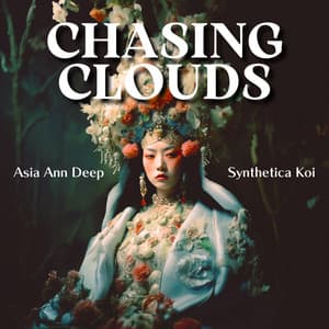 Chasing Clouds: Illusions of the Mind's Garden - Asia Ann Deep