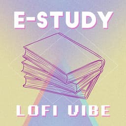 E-Study: Lofi Vibe - Easy Study Music Chillout