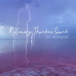 Relaxing Thunder Sound for Meditation: Music Therapy, 3D Sound Effects Nature Sounds, Thunderstorm Relaxation, A Sound of Thunder - Healing Rain Sound Academy