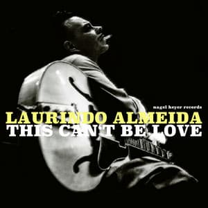 This Can't Be Love - Laurindo Almeida