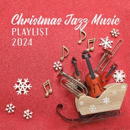 Christmas Jazz Music Playlist 2024: Holiday Saxophone, Mood Piano and Guitar Lounge with Xmas Soothing Bells - Chriss Bossa