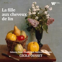 "La fille aux cheveux de lin" - Debussy, Ravel, Chopin, Liszt, Rachmaninov, Satie - Cecile Ousset