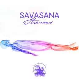 Savasana Streams: Yoga Music with Healing Water Flow for Deep Wakeful Sleep, Calm the Nervous System - Mantra Yoga Music Oasis