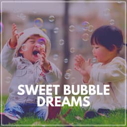 Sweet Bubble Dreams - Deep Sleep Music Maestro