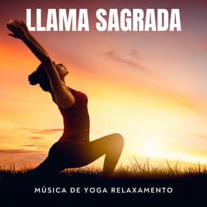 Llama Sagrada: Yoga Meditación - Música de Yoga Relaxamento