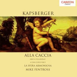 Kapsberger: Alla Caccia - Giovanni Girolamo Kapsberger
