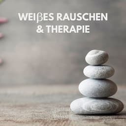 Weißes Rauschen & Therapie - Weißes Rauschen