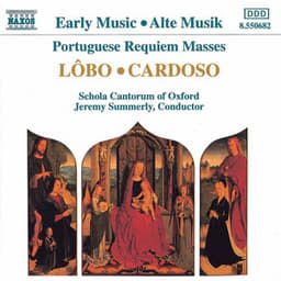 Lobo, D. / Cardoso: Portuguese Requiem Masses - Oxford Schola Cantorum