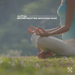 Inviting Nighttime Meditation Music - Chakra Balancing Sound Therapy