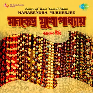 Songs of Kazi Nazrul Islam - Manabendra Mukherjee