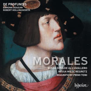 Morales: Missa Mille regretz & Missa Desilde al cavallero - Cristobal de Morales