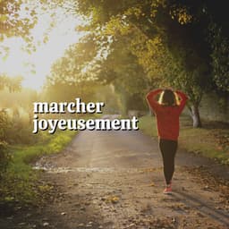 Marcher Joyeusement - Sérénité Musique Spa