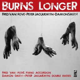 Burns Longer - Fred Van Hove