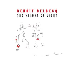 The Weight of Light - Benoît Delbecq
