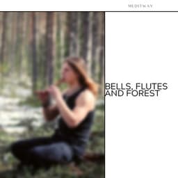 Bells, Flutes and Forest - Meditway