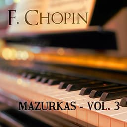 Mazurkas Vol.3 - Frédéric Chopin