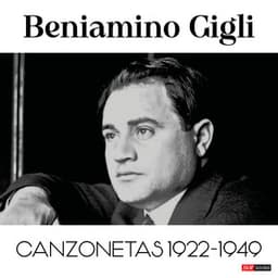Gigli Canzonetas 1922 - 1949 - Beniamino Gigli