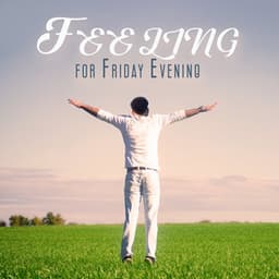Feeling for Friday Evening: Relax After a Long Day - Easy Listening Chilled Jazz
