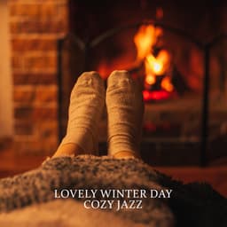 Lovely Winter Day: Cozy Jazz to Listen by the Warm Fireplace - Smooth Jazz Journey Ensemble