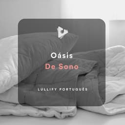 Oásis De Sono - Lullify Português