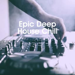 Epic Deep House Chill - Bar Lounge