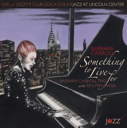 Something to Live For - Barbara Carroll Trio