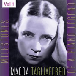 Milestones of a Piano Legend: Magda Tagliaferro, Vol. 1 - Magda Tagliaferro