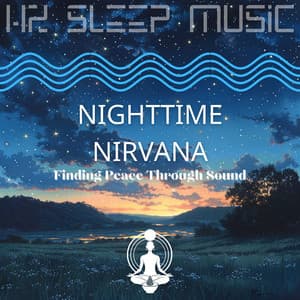 Nighttime Nirvana: Finding Peace Through Sound - Hz Sleep Music