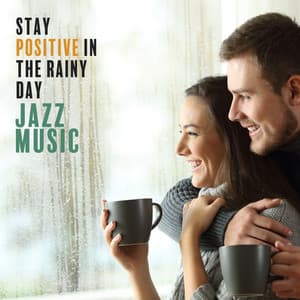 Stay Positive in the Rainy Day: Jazz Music for Better Relaxation Mood - Jazz Guitar Club
