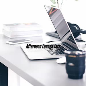 Afternoon Lounge Jazz - Coffee Shop Music Supreme